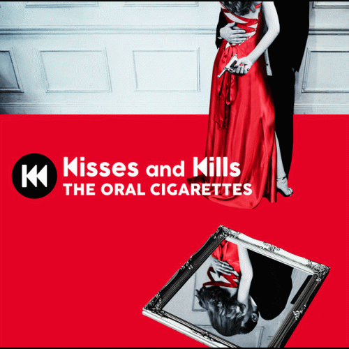 THE ORAL CIGARETTES : Kisses and Kills